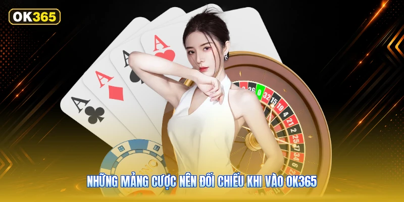 Những mảng cược nên đối chiếu khi vào OK365