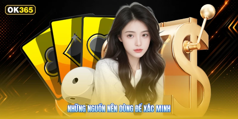 Những nguồn nên dùng để xác minh